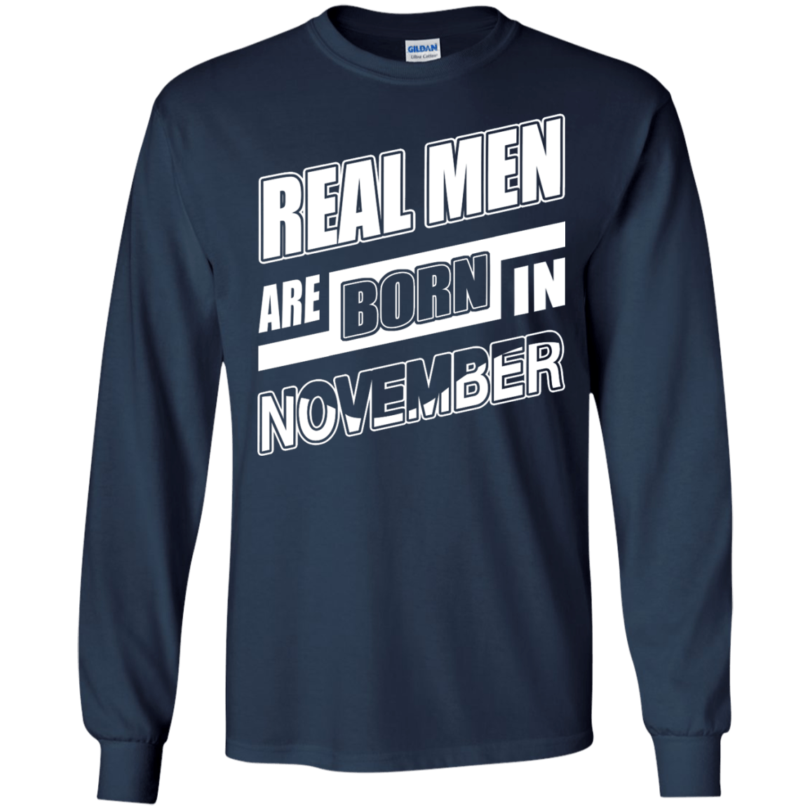 Real Men Are Born In November-T-Shirt & Hoodie-Long Sleeve T-Shirt-Navy