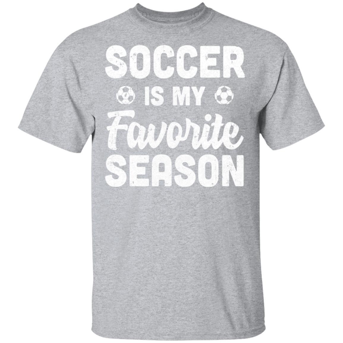 Soccer Is My Favorite Season Cool Saying For Sports Lovers-T-Shirt & Hoodie-Classic T-Shirt-Sport Grey