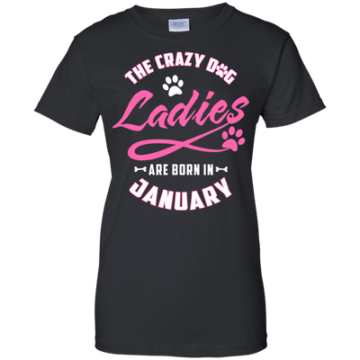 The Crazy Dog Ladies Are Born In January-T-Shirt & Hoodie-Women's T-Shirt-Black