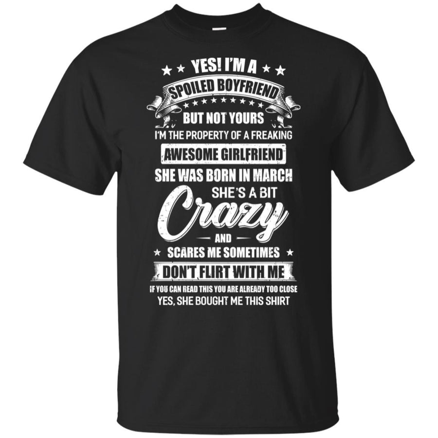Yes I'm A Spoiled Boyfriend Of A March Girlfriend Funny-T-Shirt & Hoodie-Classic T-Shirt-Black