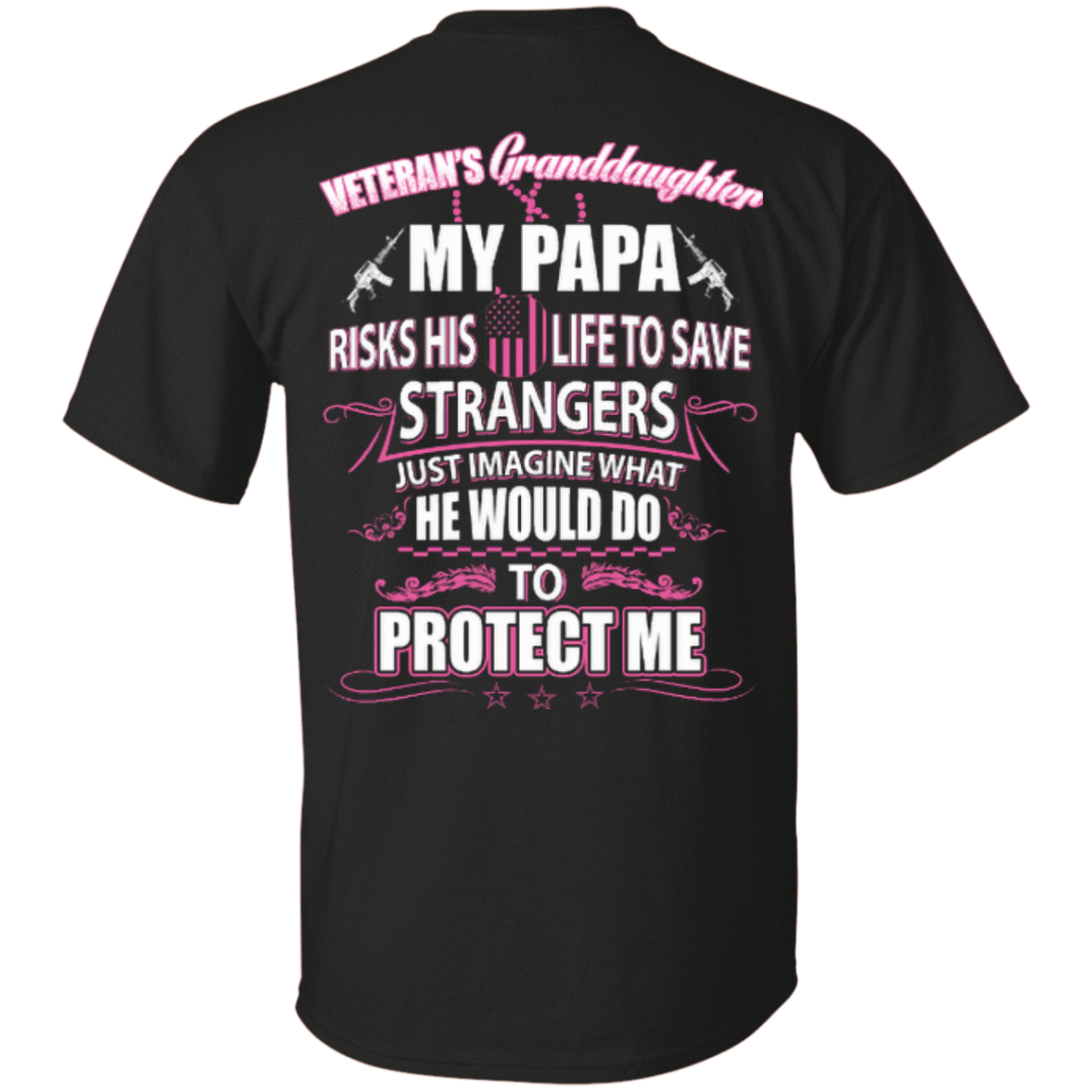 Veteran's Granddaughter My Papa Risks His Life To Save Strangers-T-Shirt & Hoodie-Classic T-Shirt-Black
