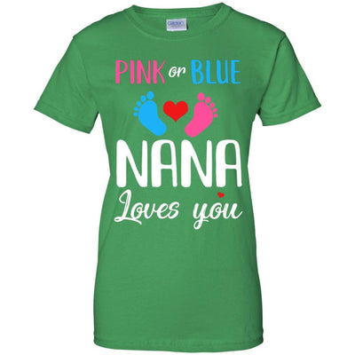 Pink Or Blue Nana Loves You Funny Gender Reveal Party Gift-T-Shirt & Hoodie-Women's T-Shirt-Irish Green