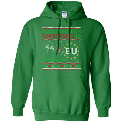 All I Want For Christmas Is EU-T-Shirt & Hoodie-Pullover Hoodie-Irish Green