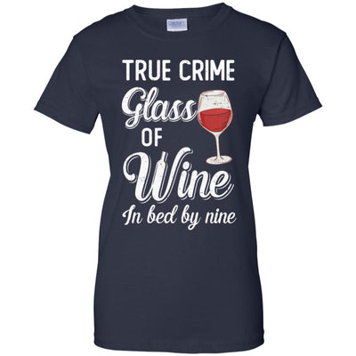 True Crime Glass Of Wine In Bed By Nine Funny Wine For Party-T-Shirt & Tank Top-Women's T-Shirt-Navy