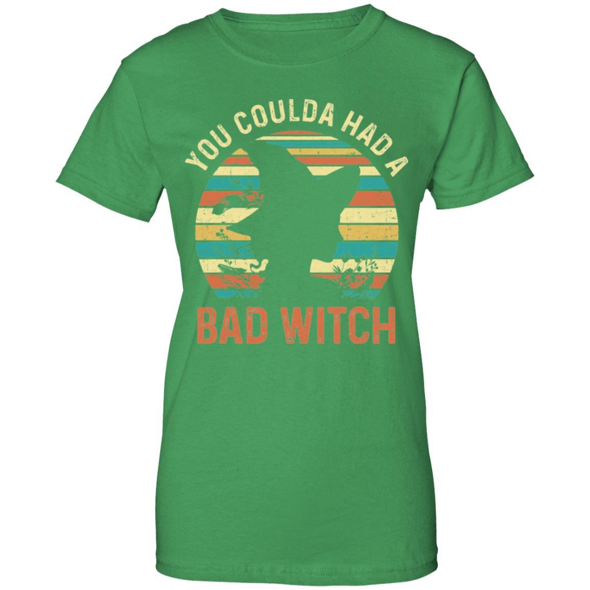 You Coulda Had A Bad Witch Halloween Funny Gift Awesome-T-Shirt & Hoodie-Women's T-Shirt-Irish Green