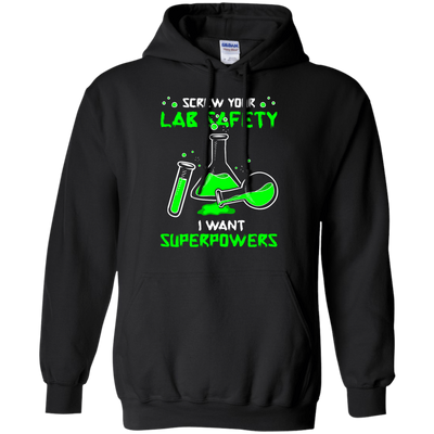 Screw Your Lab Safety I Want Superpowers-T-Shirt & Hoodie-Pullover Hoodie-Black