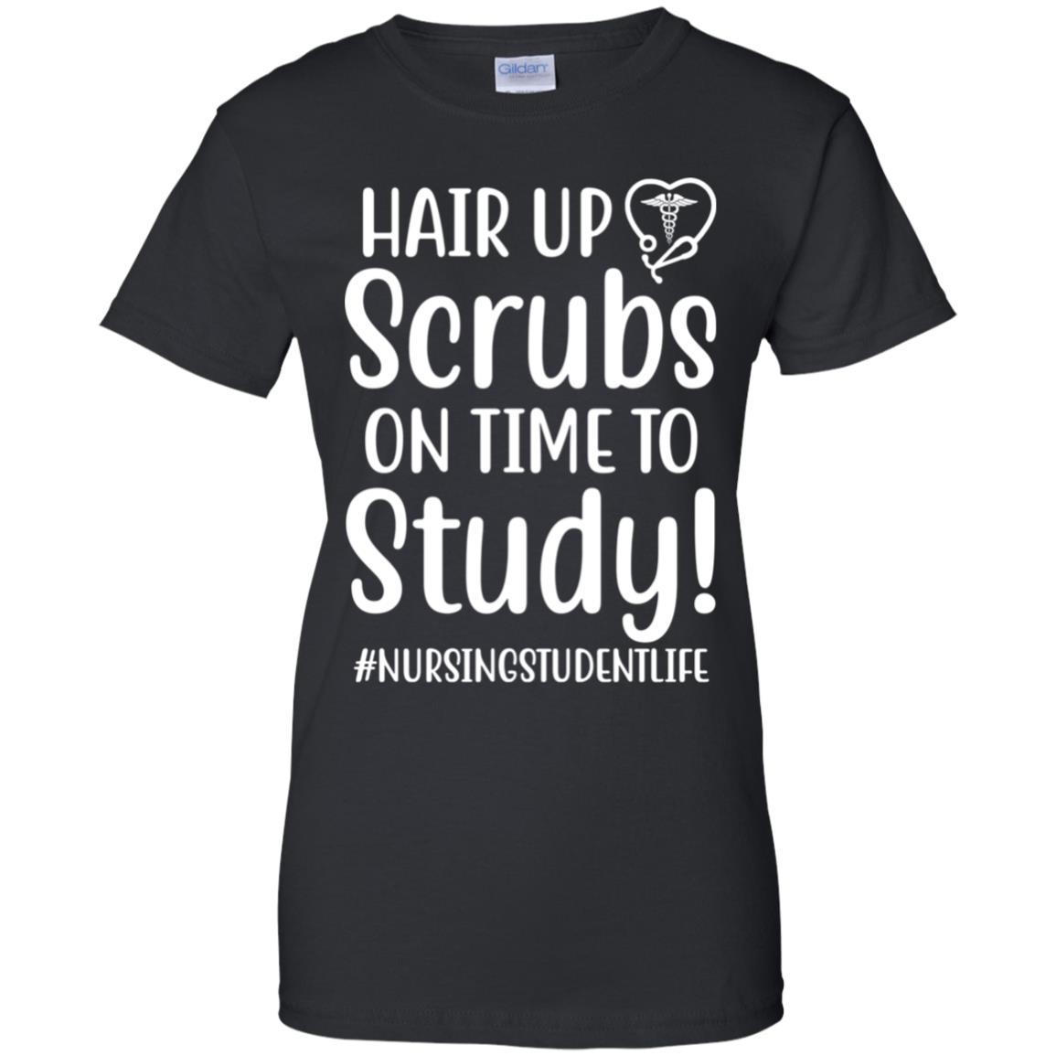 Hair Up Scrubs On Time To Study Nursing Student-T-Shirt & Hoodie-Women's T-Shirt-Black