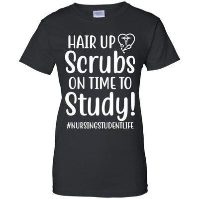 Hair Up Scrubs On Time To Study Nursing Student-T-Shirt & Hoodie-Women's T-Shirt-Black