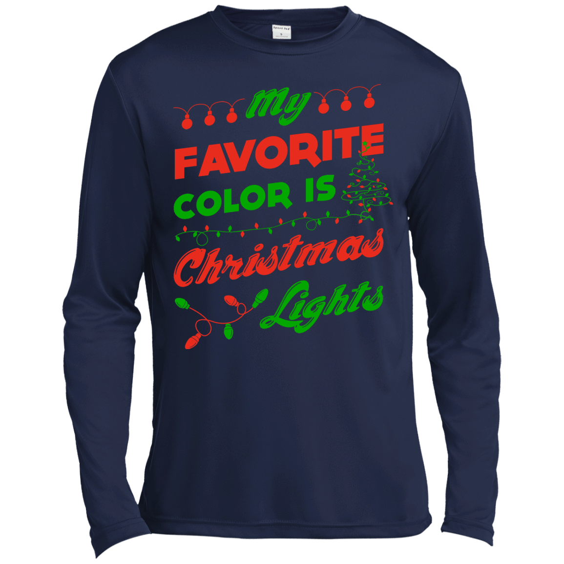 My favorite color is Christmas light-T-Shirt & Hoodie-Long Sleeve T-Shirt-Navy