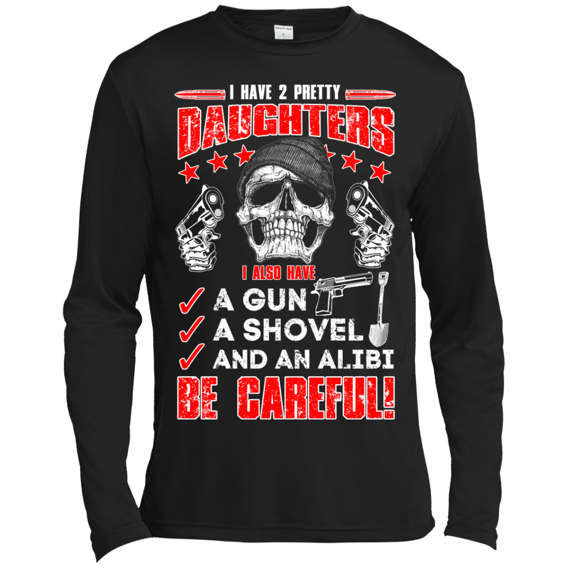 I HAVE TWO PRETTY DAUGHTERS-T-Shirt & Hoodie-Long Sleeve T-Shirt-Black