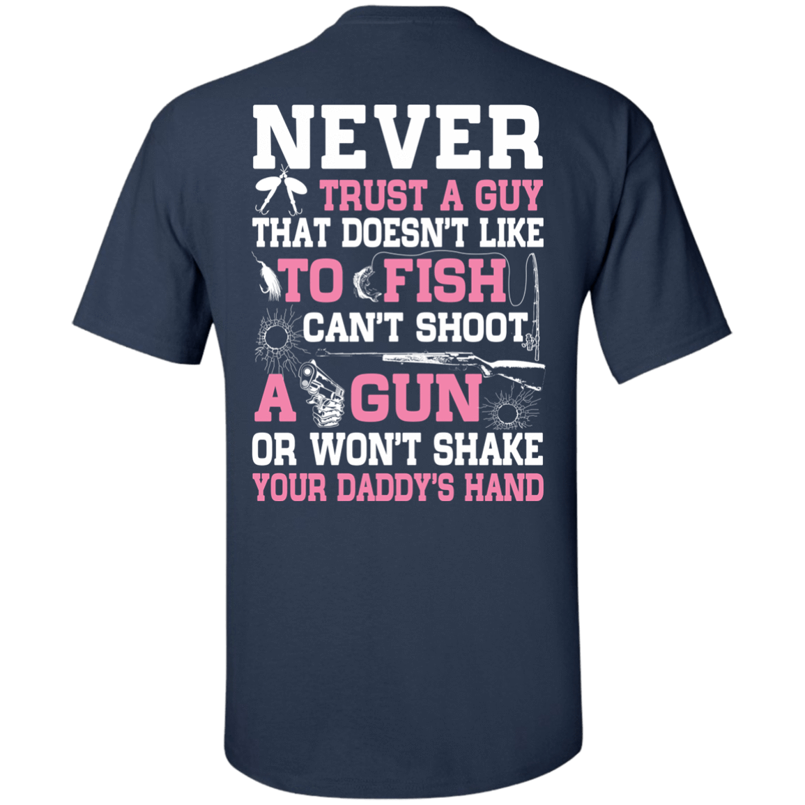 NEVER TRUST A GUY Doesn't Like To Fish-T-Shirt & Hoodie-Classic T-Shirt-Navy
