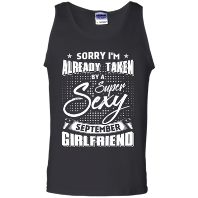 Sorry I'm Already Taken By A Super Sexy September Girlfriend-T-Shirt & Hoodie-Unisex Tank-Black