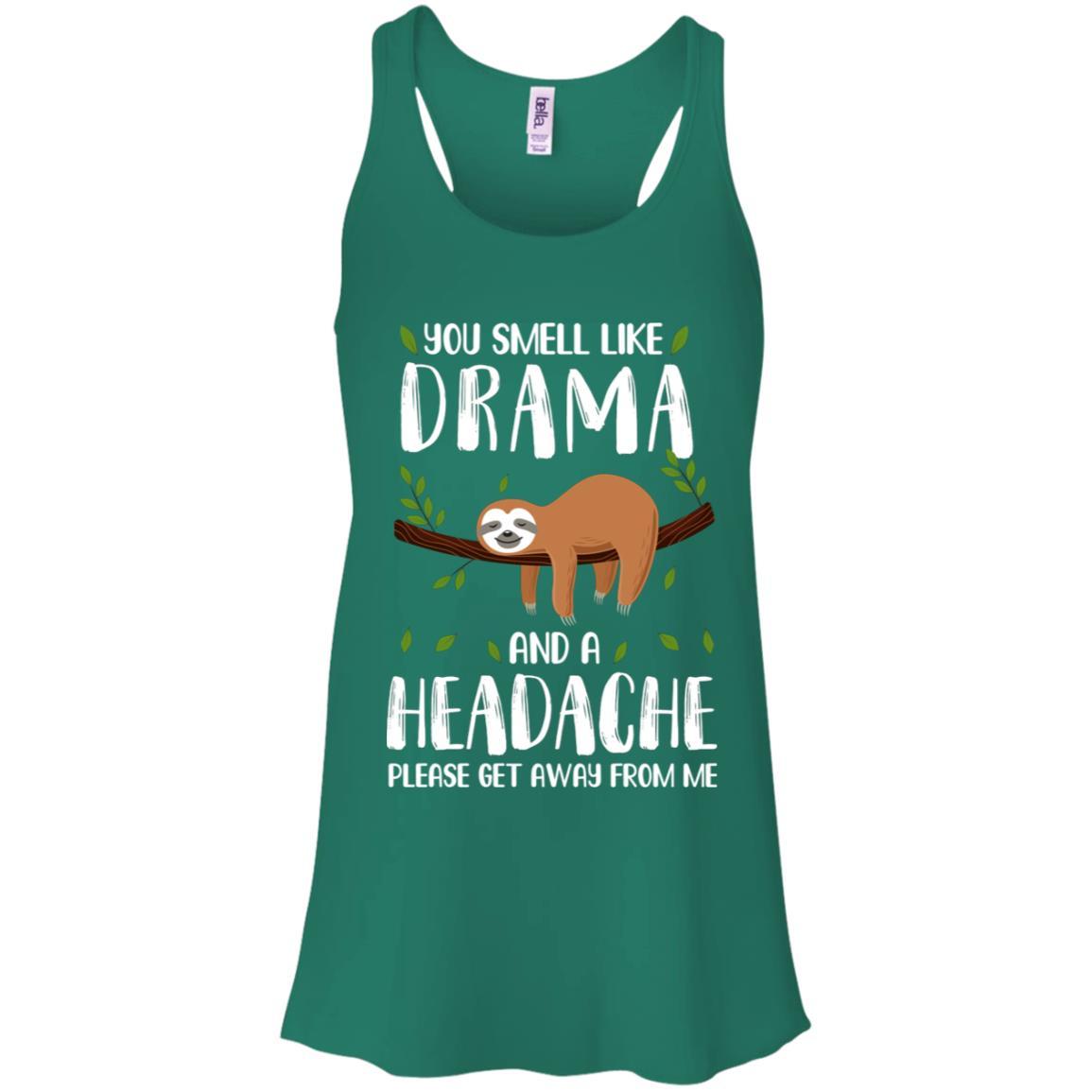 Sloth You Smell Like Drama And A Headache-T-Shirt & Tank Top-Women's Flowy Racerback Tank-Kelly Green