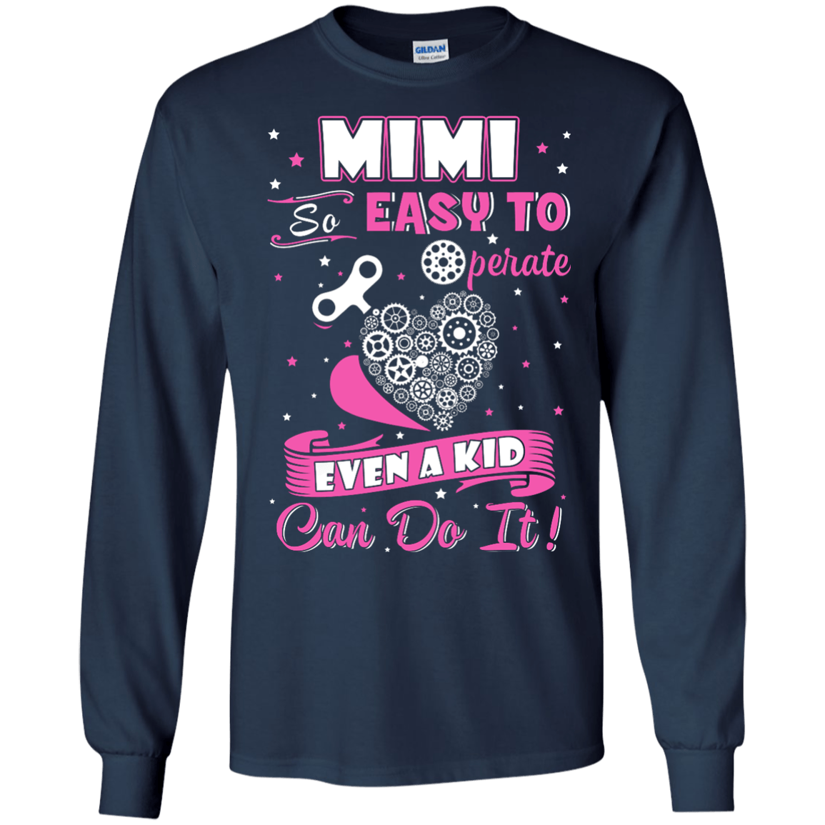Mimi So Easy To Operate Even A Kid Can Do It-T-Shirt & Hoodie-Long Sleeve T-Shirt-Navy