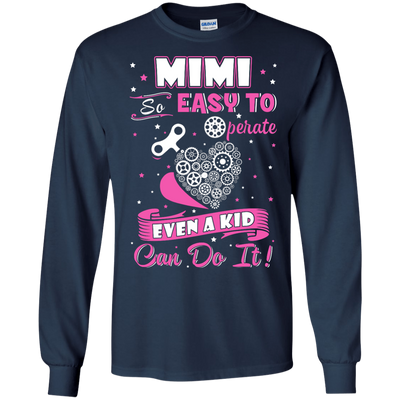 Mimi So Easy To Operate Even A Kid Can Do It-T-Shirt & Hoodie-Long Sleeve T-Shirt-Navy