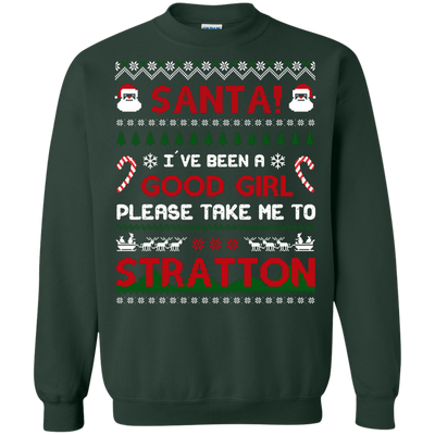 Santa I've Been A Good Girl Please Take Me To Stratton-T-Shirt & Hoodie-Crewneck Sweatshirt-Forest Green