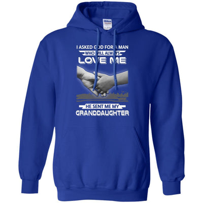 I Asked God For A Man Love Me He Sent Me My Granddaughter-T-Shirt & Hoodie-Pullover Hoodie-Royal