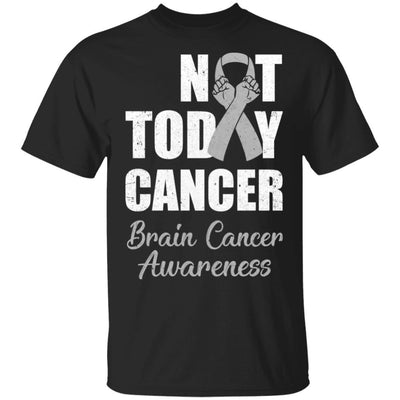 Support Brain Cancer Awareness Gray Ribbon Not Today-T-Shirt & Hoodie-Classic T-Shirt-Black
