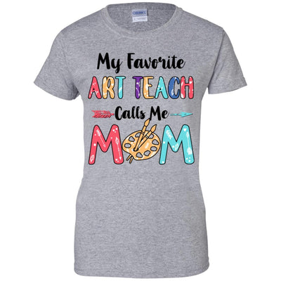 My Favorite Art Teacher Calls Me Mom Mothers Day Gift-T-Shirt & Hoodie-Women's T-Shirt-Sport Grey