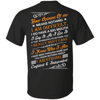 Your Opinion Of Me Means Nothing I Am Difficult-T-Shirt & Hoodie-Classic T-Shirt-Black