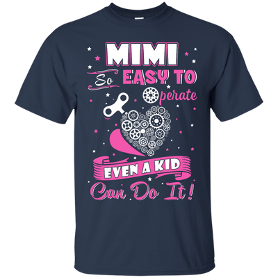 Mimi So Easy To Operate Even A Kid Can Do It-T-Shirt & Hoodie-Classic T-Shirt-Navy
