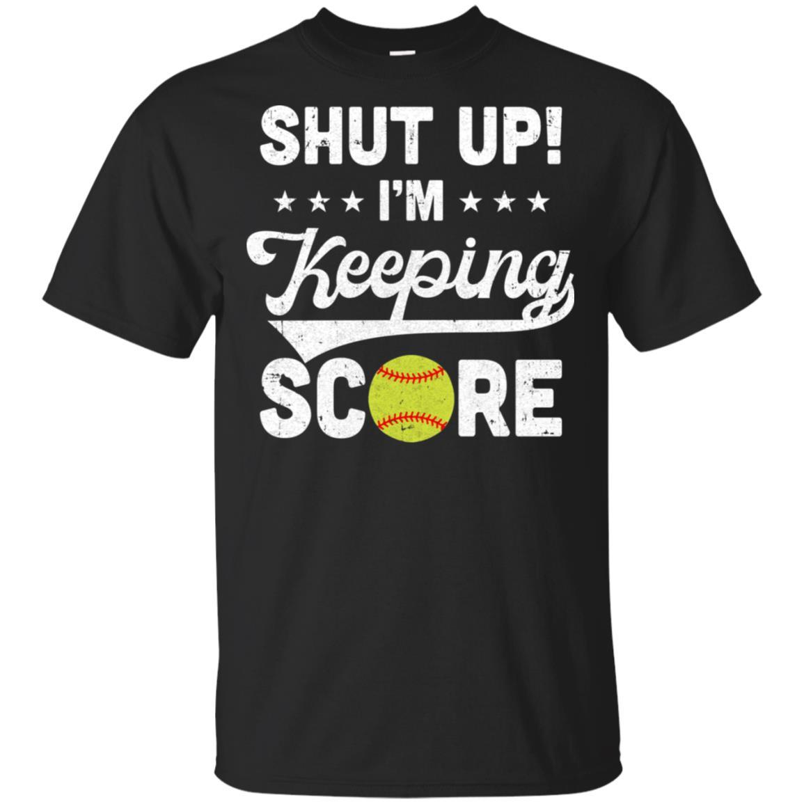 Shut Up I'm Keeping Score Funny Softball