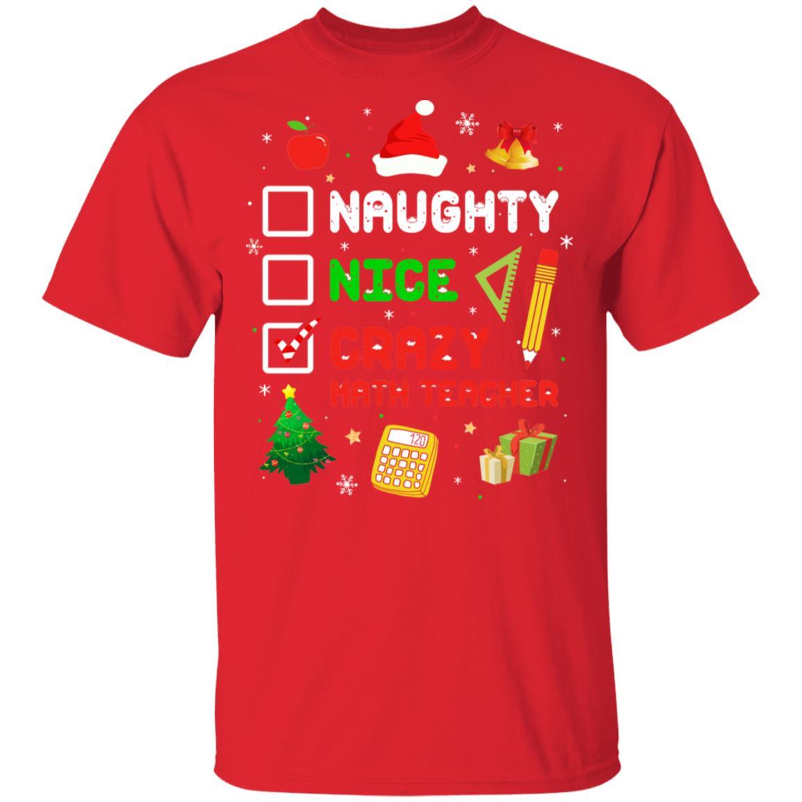 Naughty Nice Crazy Math Teacher Christmas Funny Xmas Gift-T-Shirt & Sweatshirt-Classic T-Shirt-Red