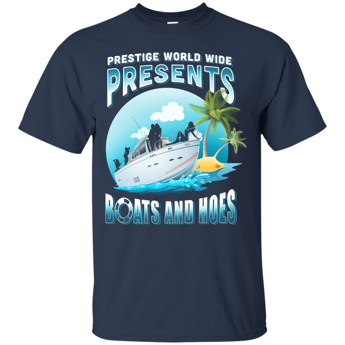 Prestige Worldwide Present Boats And Hoes-T-Shirt & Hoodie-Classic T-Shirt-Navy