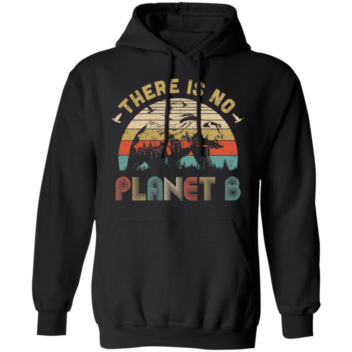 There Is No Planet B Camping Gift Vintage Mountain Bear-T-Shirt & Hoodie-Pullover Hoodie-Black