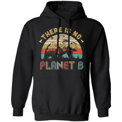 There Is No Planet B Camping Gift Vintage Mountain Bear-T-Shirt & Hoodie-Pullover Hoodie-Black