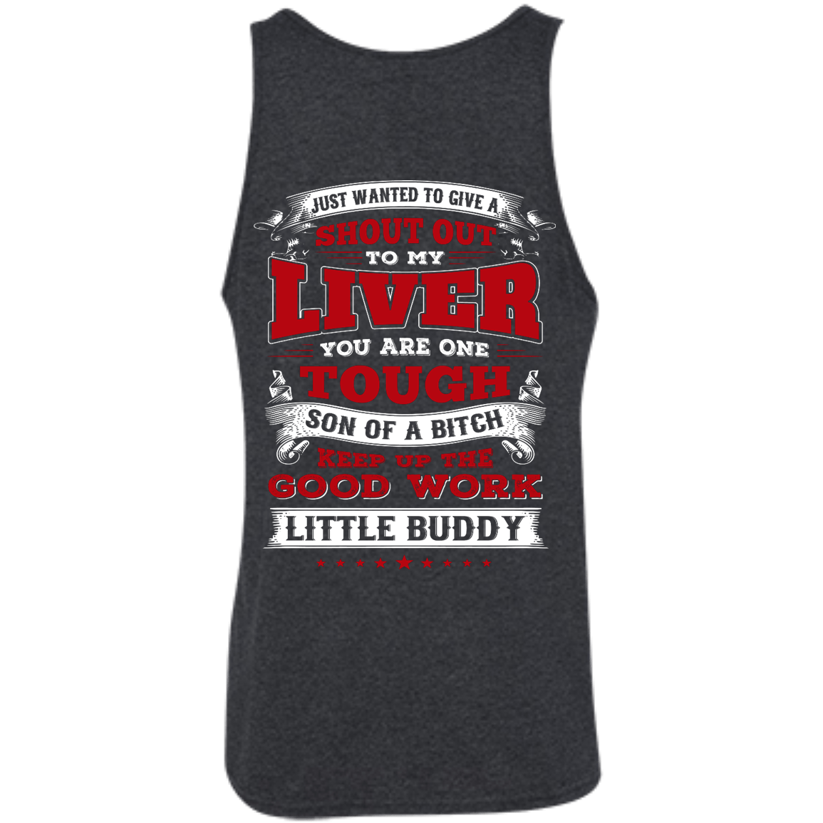 Just Wanted To Give A Shout Out To My Liver-T-Shirt & Hoodie-Unisex Tank-Dark Grey Heather