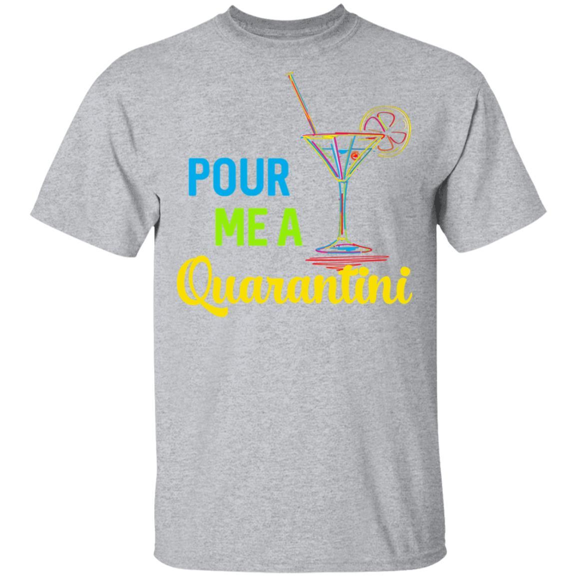 Pour Me A Quarantini Social Distance Quarentine-T-Shirt & Tank Top-Classic T-Shirt-Sport Grey