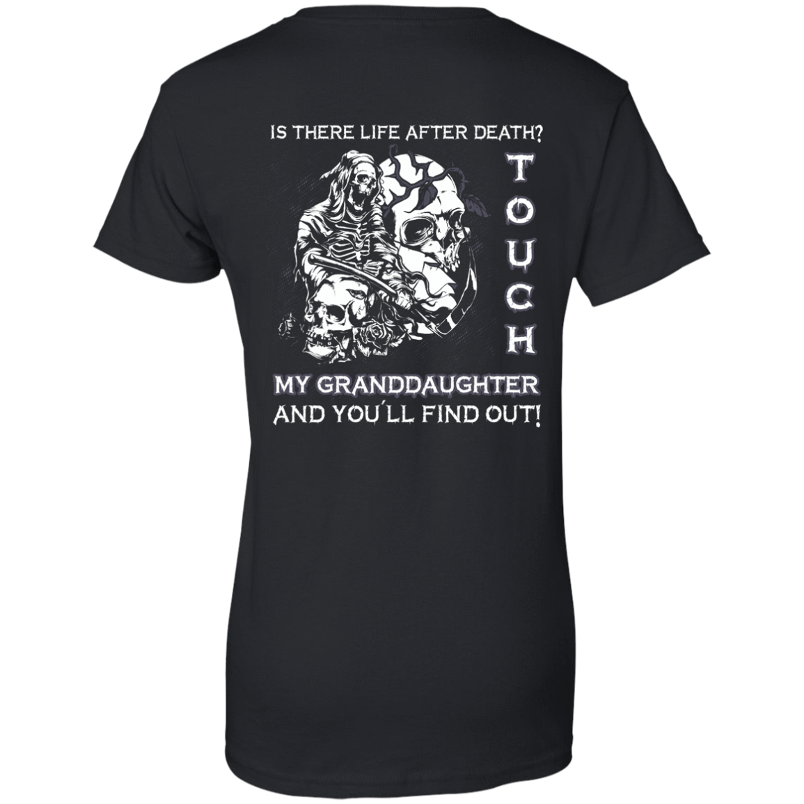 Is There Life After Death Touch My Granddaughter And You'll Find Out-T-Shirt & Hoodie-Women's T-Shirt-Black