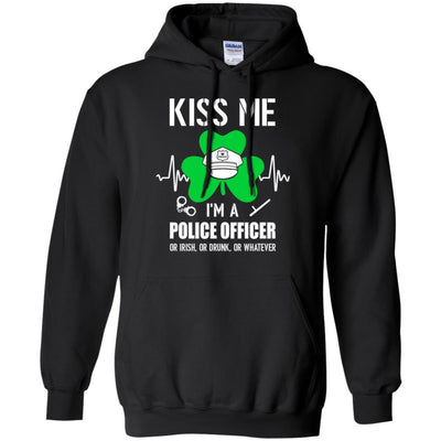 Kiss Me Im A Police Officer On Irish Or Drunk Or Whatever-T-Shirt & Hoodie-Pullover Hoodie-Black