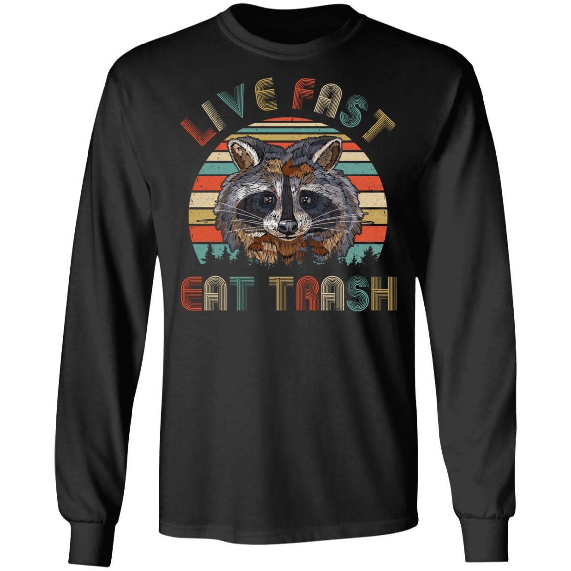 Live Fast Eat Trash Funny Raccoon Vintage-T-Shirt & Hoodie-Long Sleeve T-Shirt-Black