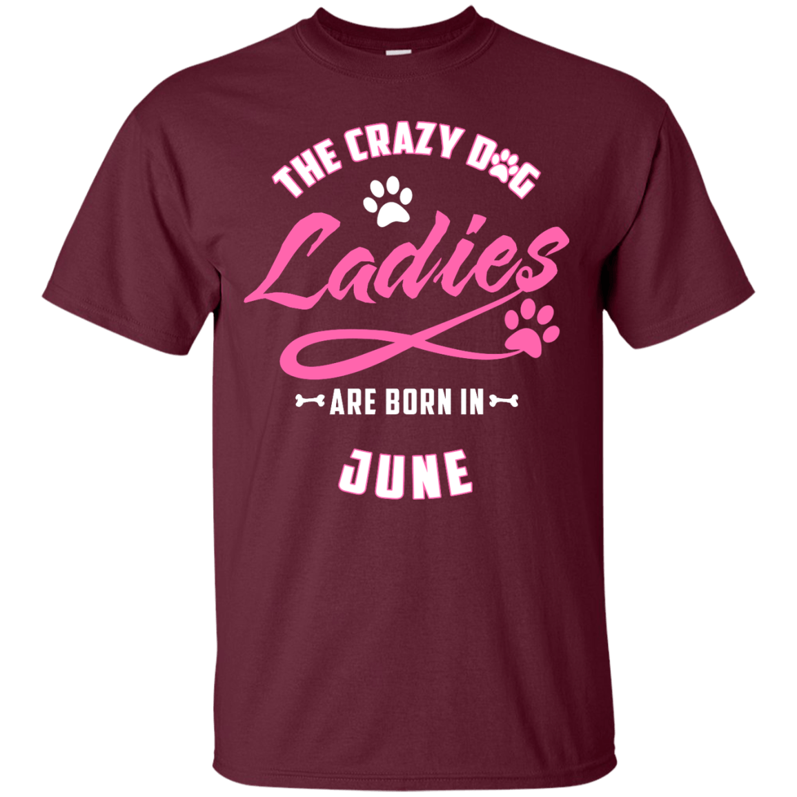 The Crazy Dog Ladies Are Born In June-T-Shirt & Hoodie-Classic T-Shirt-Maroon