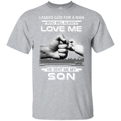 I Asked God For A Man Love Me He Sent Me My Son-T-Shirt & Hoodie-Classic T-Shirt-Sport Grey