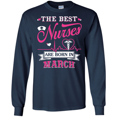 The Best Nurses Are Born In March-T-Shirt & Hoodie-Long Sleeve T-Shirt-Navy