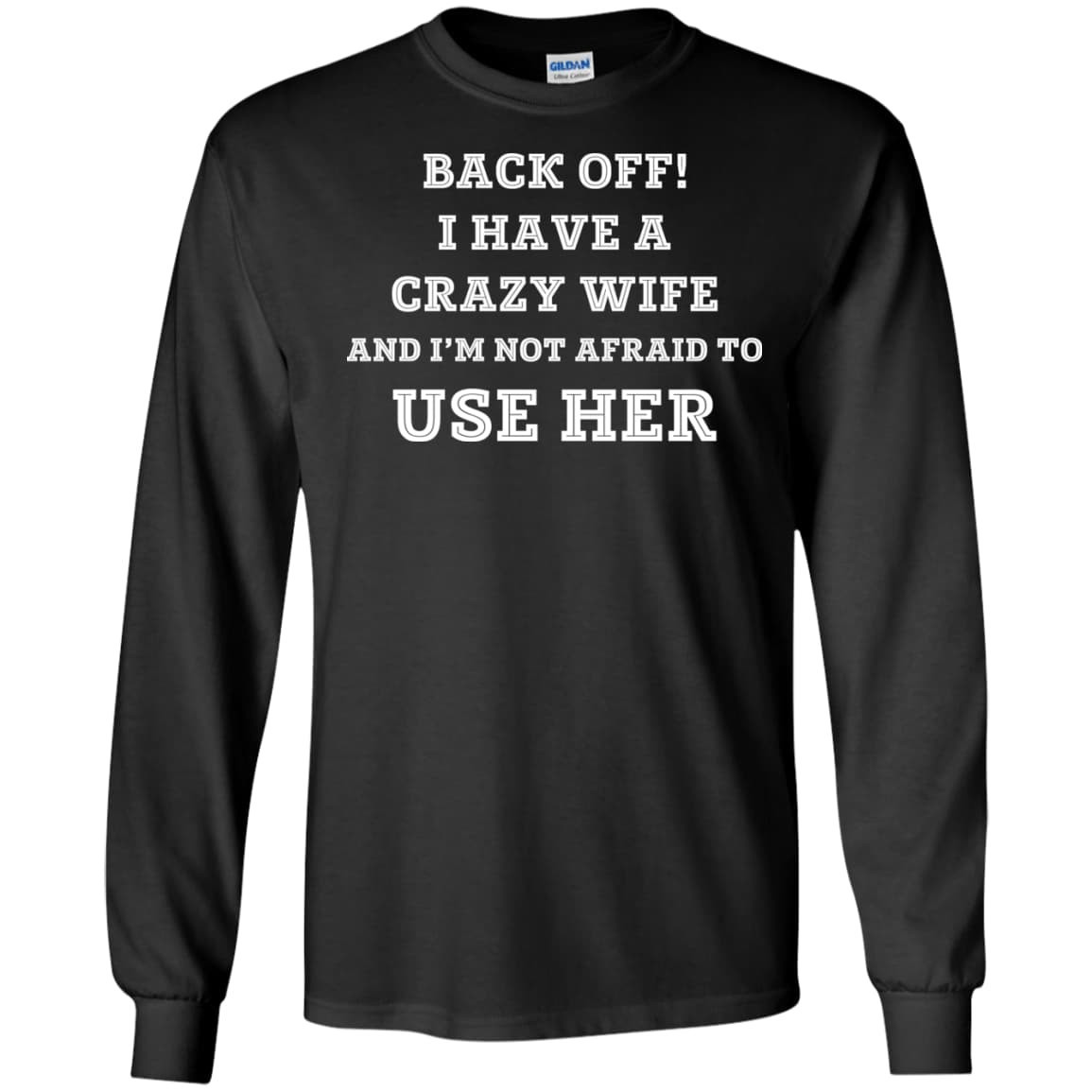BACK OFF I HAVE A CRAZY WIFE-T-Shirt & Hoodie-Long Sleeve T-Shirt-Black