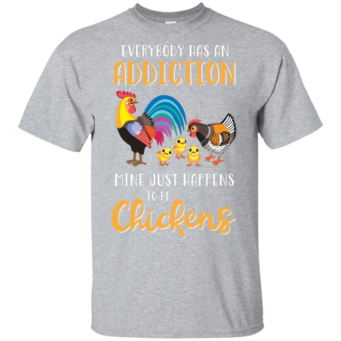 Everybody Has An Addiction Mine Just Happens To Be Chickens-T-Shirt & Tank Top-Classic T-Shirt-Sport Grey