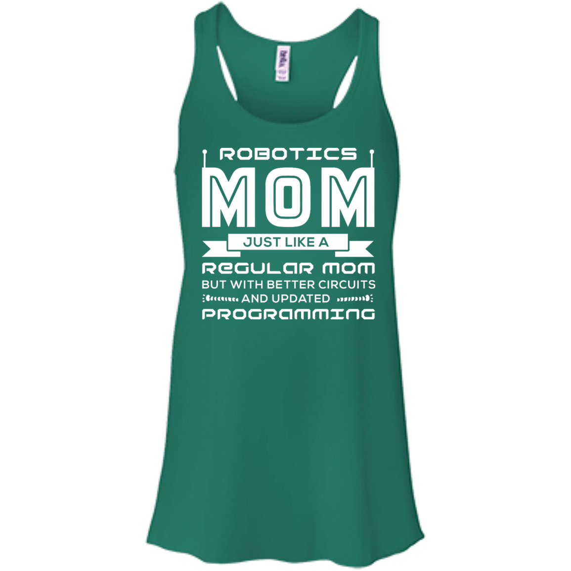Robotics Mom Just Like A Regular Mom-T-Shirt & Hoodie-Women's Flowy Racerback Tank-Kelly