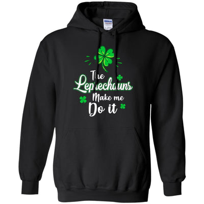 Leprechauns Made Me Do It St Patrick's Day-T-Shirt & Hoodie-Pullover Hoodie-Black
