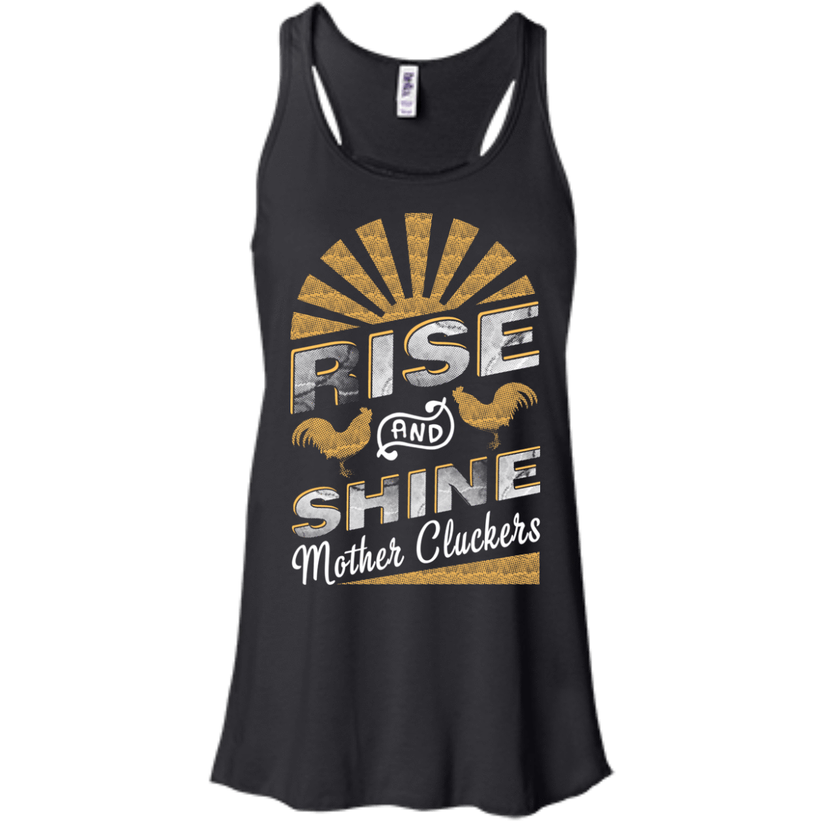 Rise And Shine Mother Cluckers Funny Chicken-T-Shirt & Hoodie-Women's Flowy Racerback Tank-Black