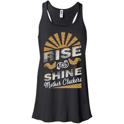 Rise And Shine Mother Cluckers Funny Chicken-T-Shirt & Hoodie-Women's Flowy Racerback Tank-Black