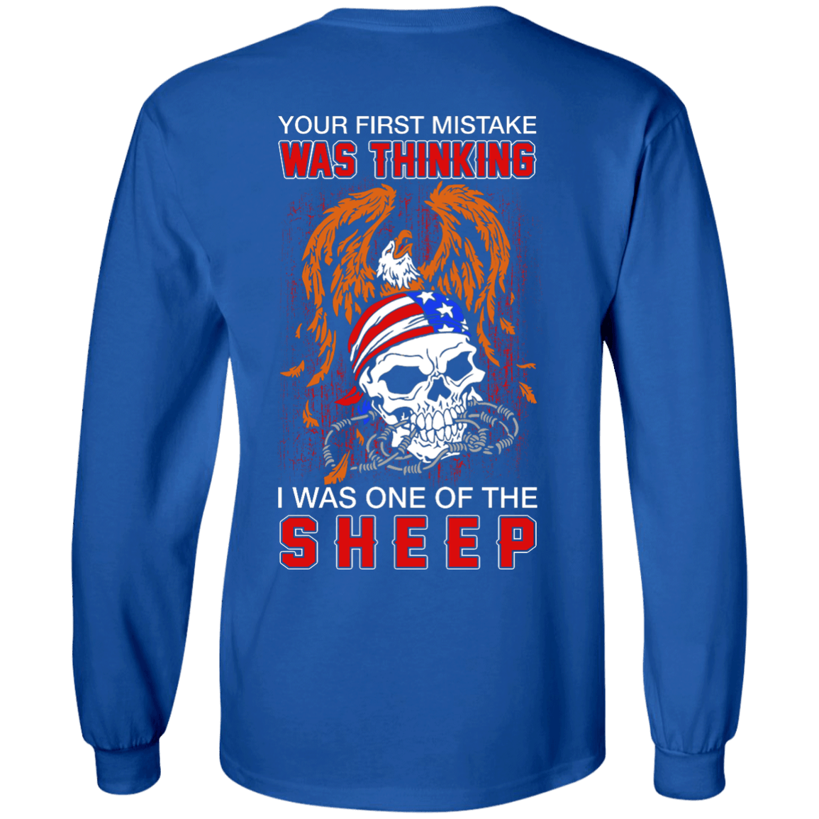 Your First Mistake Was Thinking I Was One Of The Sheep-T-Shirt & Hoodie-Long Sleeve T-Shirt-Royal