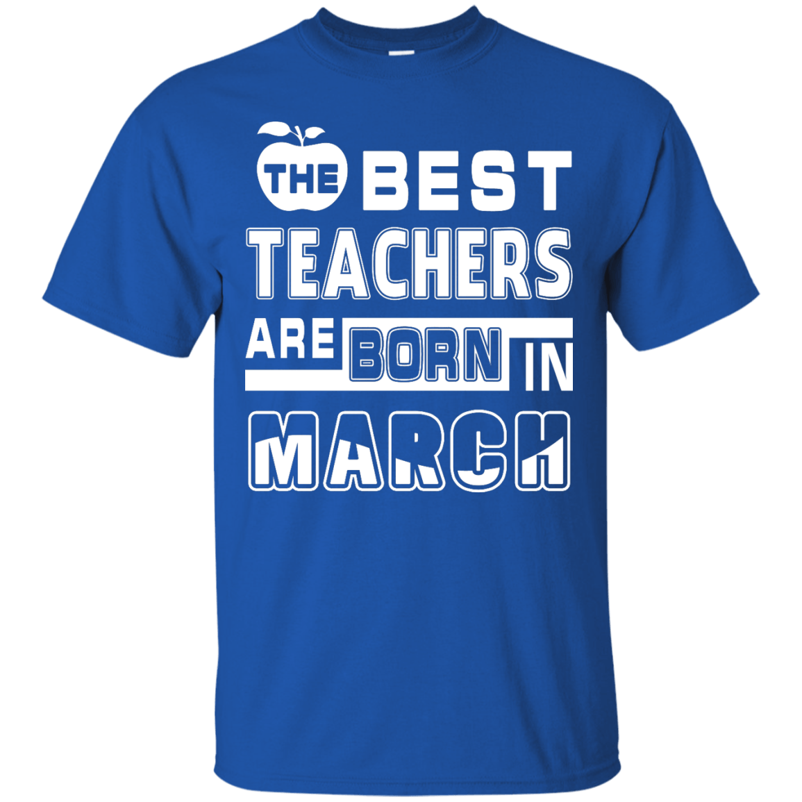 The Best Teachers Are Born In March-T-Shirt & Hoodie-Classic T-Shirt-Royal
