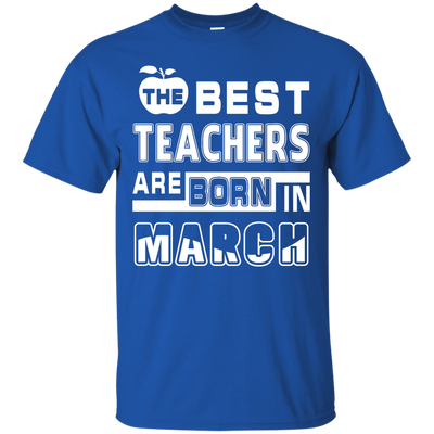 The Best Teachers Are Born In March-T-Shirt & Hoodie-Classic T-Shirt-Royal