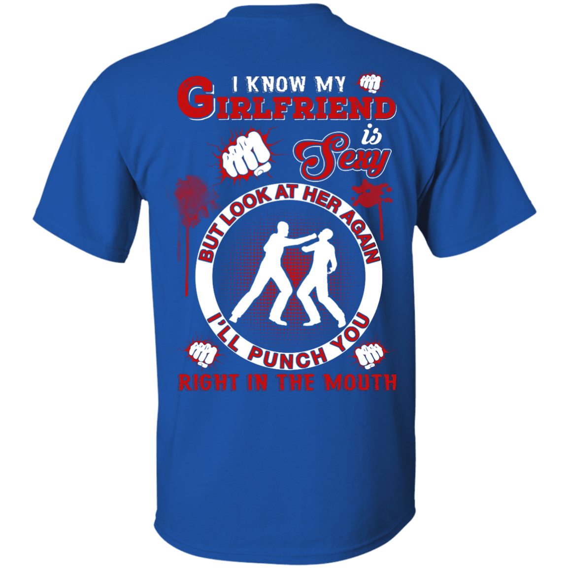 I Know My Girlfriend Is Sexy But Look At Her Again-T-Shirt & Hoodie-Classic T-Shirt-Royal