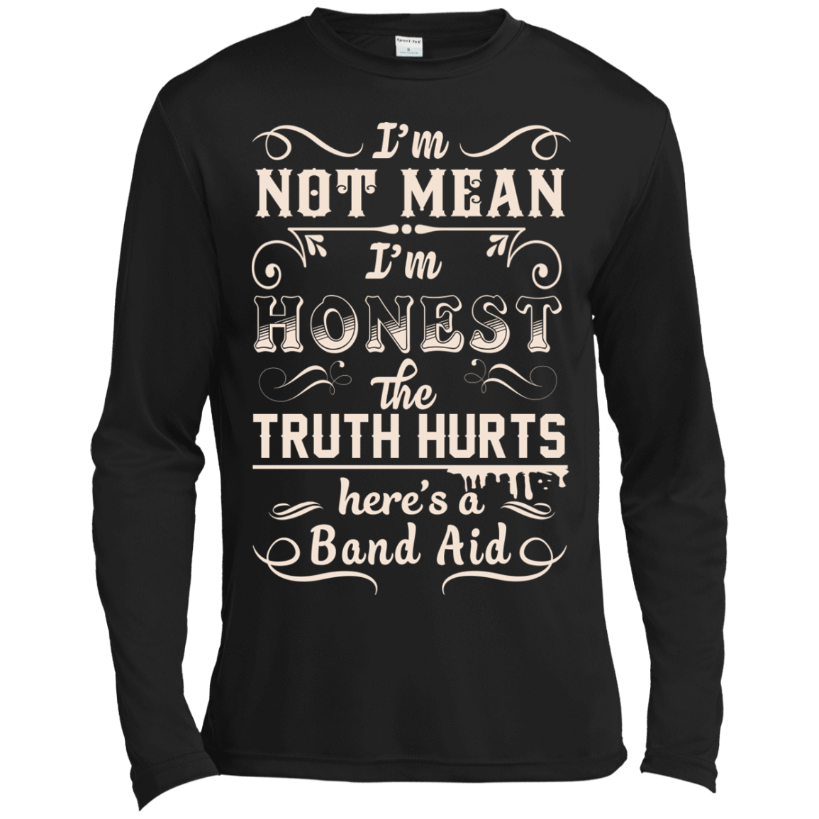 I'm Not MEAN I'm HONEST The Truth Hurts-T-Shirt & Hoodie-Long Sleeve T-Shirt-Black