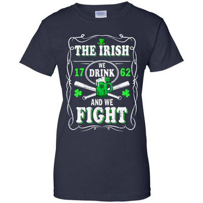 The Irish We Drink 1762 And We Fight St Patrick's Day-T-Shirt & Hoodie-Women's T-Shirt-Navy